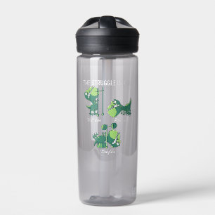 The Struggle is Real Funny Dinosaur T-Rex Gym Water Bottle