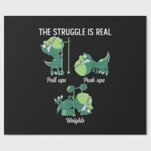 The Struggle is Real Funny Dinosaur T-Rex Gym Wrapping Paper