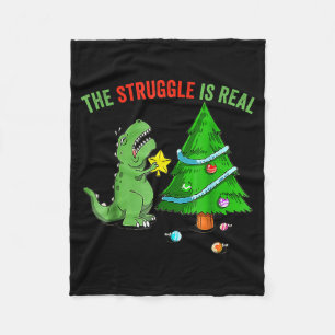 The Struggle Is Real Funny Dinosaur Trex Christmas Fleece Blanket