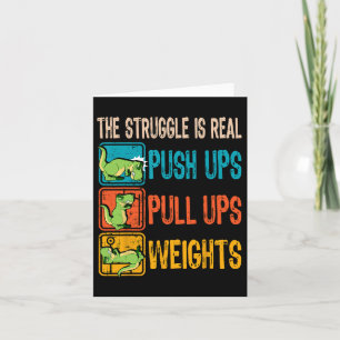 The Struggle Is Real Funny T-rex Gym Work Out Fitn Card
