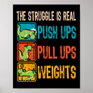 The Struggle Is Real Funny T-rex Gym Work Out Fitn Poster