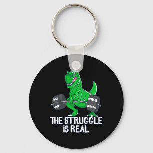 The Struggle Is Real Funny T-rex Gym Workout  Key Ring
