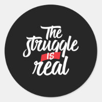 The Struggle Is Real Hard Work and Hustle