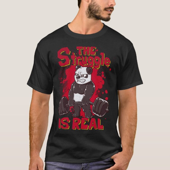 The Struggle Is Real Panda Shirt Fitness Gym Bodyb (Front)