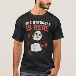 The Struggle Is Real Panda T-Shirt