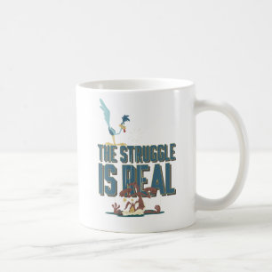 The Struggle Is Real ROAD RUNNER™ & Wile E. Coyote Coffee Mug
