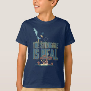 The Struggle Is Real ROAD RUNNER™ & Wile E. Coyote T-Shirt