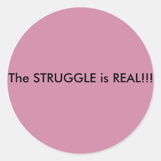 The Struggle is REAL!!! stickers (Front)