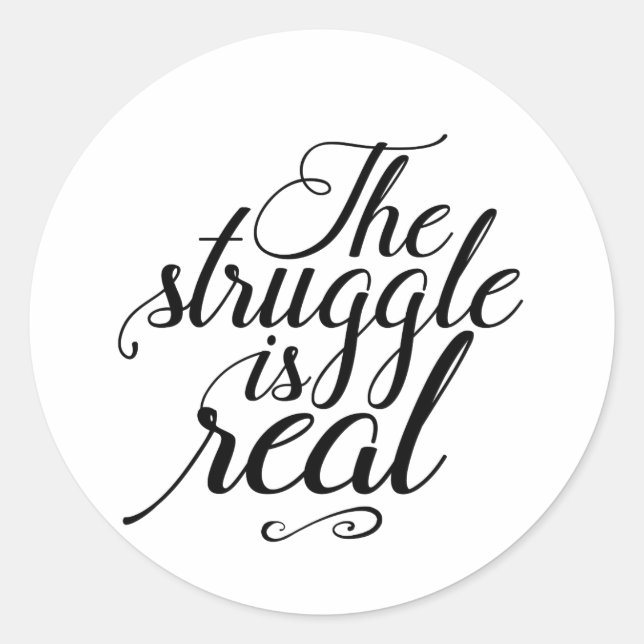 The Struggle Is Real Work Hard for Success Classic Round Sticker (Front)
