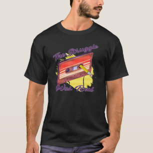 The Struggle Was Real 70s Music Mix Tape Nightmare T-Shirt