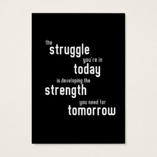 The struggle you're in today developing strength