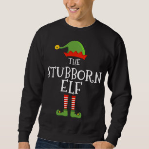The stubborn elf funny christmas matching family p sweatshirt