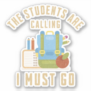 The students are calling I must go