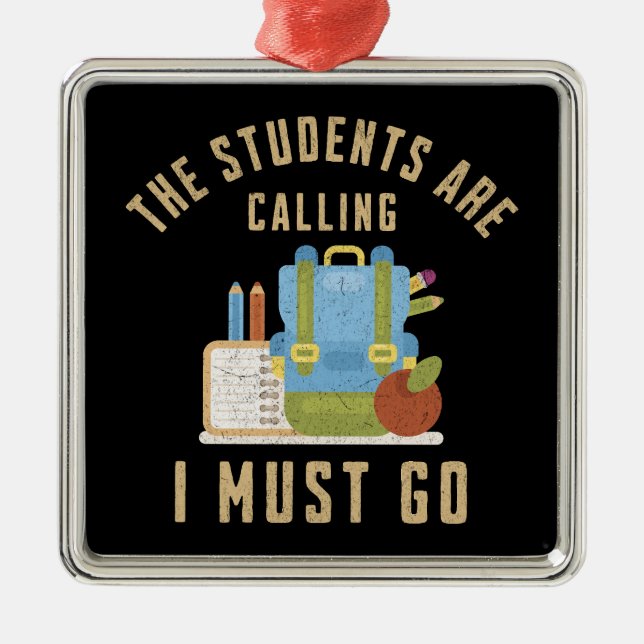 The students are calling I must go Metal Tree Decoration (Front)
