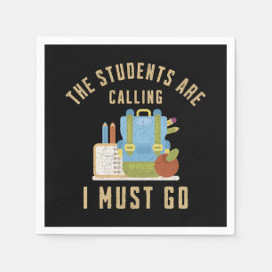 The students are calling I must go Napkin
