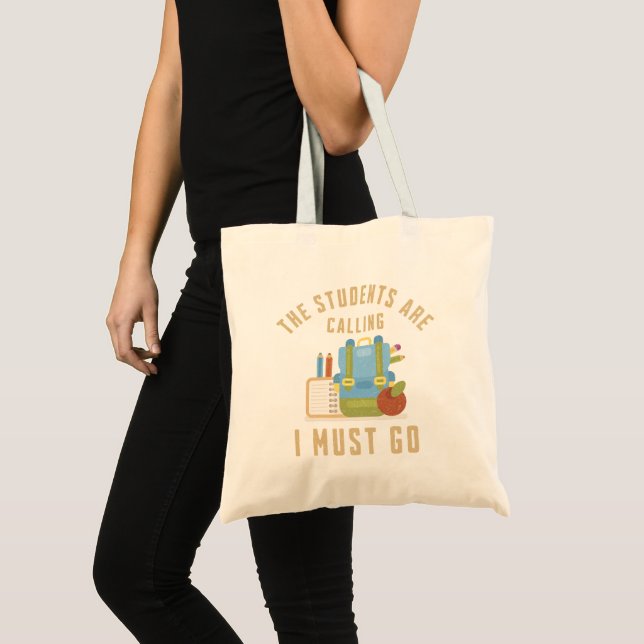 The students are calling I must go Tote Bag (Front (Product))
