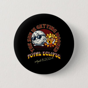 The Sun Is Getting Mooned Total Solar Eclipse 2024 6 Cm Round Badge