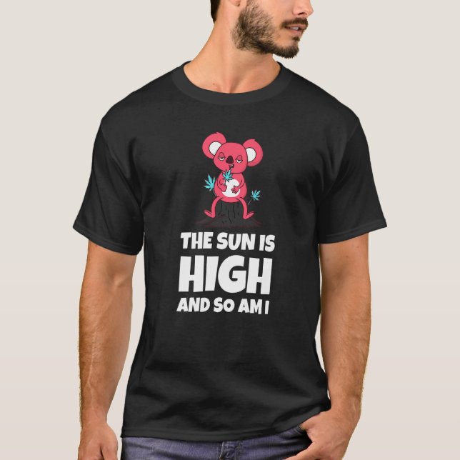 The Sun Is High And So Am I Funny Quote Premium T-Shirt (Front)