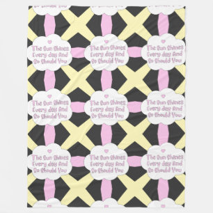The Sun Shines Every Day And So Should You 1 Fleece Blanket