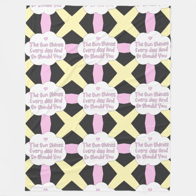 The Sun Shines Every Day And So Should You 1 Fleece Blanket (Front)