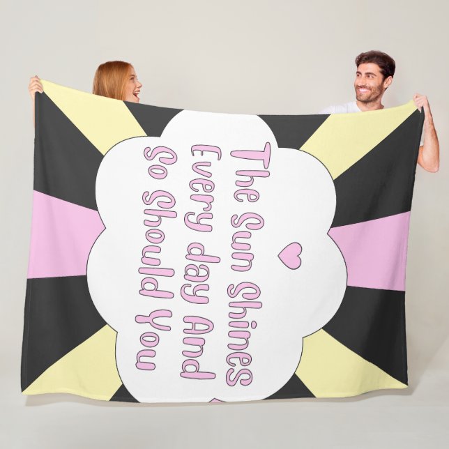The Sun Shines Every Day And So Should You 1 Fleece Blanket (In Situ)