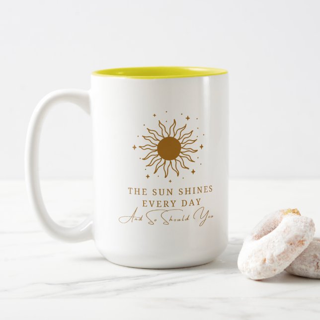 The Sun Shines Every Day And So Should You 9 Two-Tone Coffee Mug (With Donut)