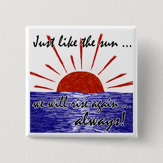 The Sun Will Always Rise Again! (Japan) #2 15 Cm Square Badge (Front)