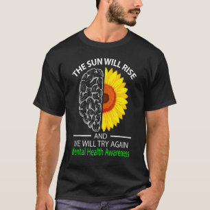 The Sun Will Rise Again Mental Health Awareness T-Shirt