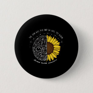The Sun Will Rise And We Will Try Again Mental Hea 6 Cm Round Badge