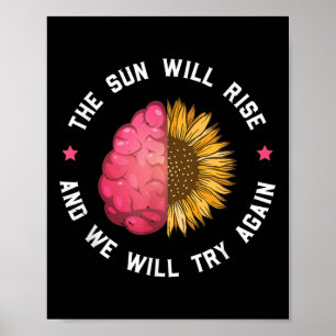 The Sun Will Rise And We Will Try _ Mental Health  Poster