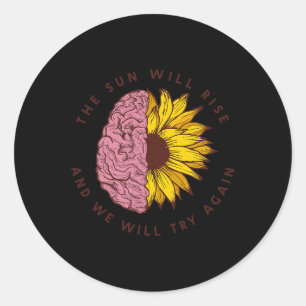 The Sun Will Rise Mental Health Awareness Matters Classic Round Sticker