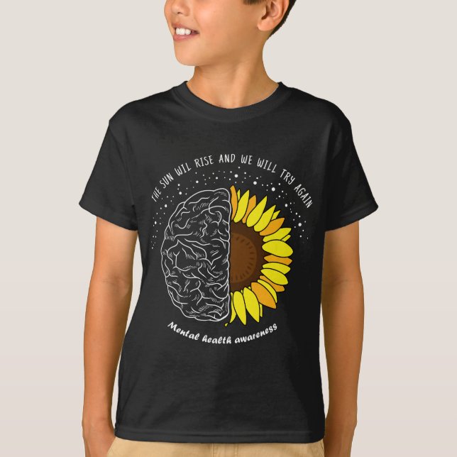 The Sun Will Rise Mental Mental Awareness Month NA T-Shirt (Front)