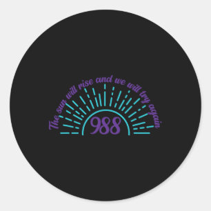 The Sun Will Rise Suicide Prevention Awareness Pos Classic Round Sticker