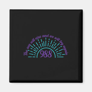 The Sun Will Rise Suicide Prevention Awareness Pos Magnet