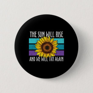 The Sun Will Rise Sunflower Suicide Prevention 6 Cm Round Badge