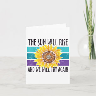 The Sun Will Rise Sunflower Suicide Prevention Card