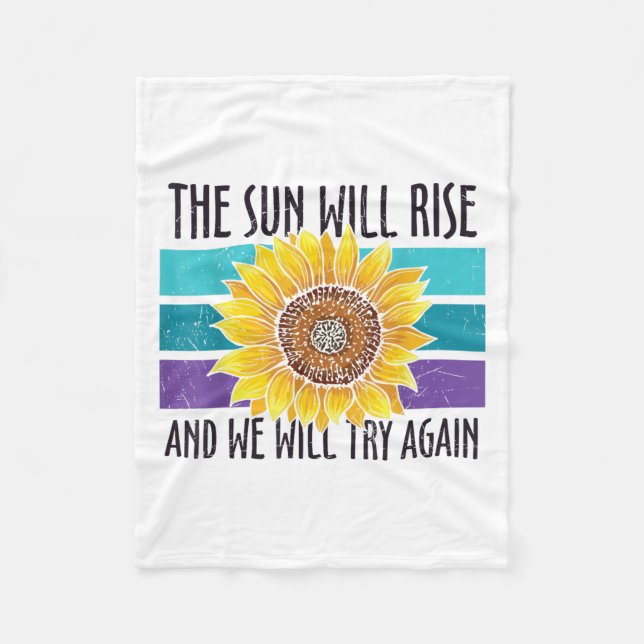 The Sun Will Rise Sunflower Suicide Prevention  Fleece Blanket (Front)