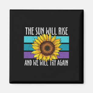 The Sun Will Rise Sunflower Suicide Prevention Magnet