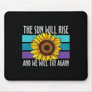 The Sun Will Rise Sunflower Suicide Prevention Mouse Mat