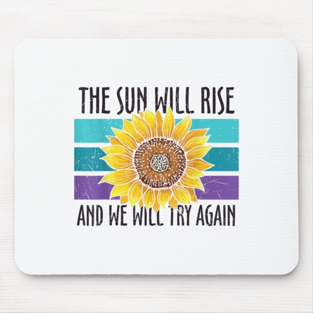The Sun Will Rise Sunflower Suicide Prevention  Mouse Mat (Front)