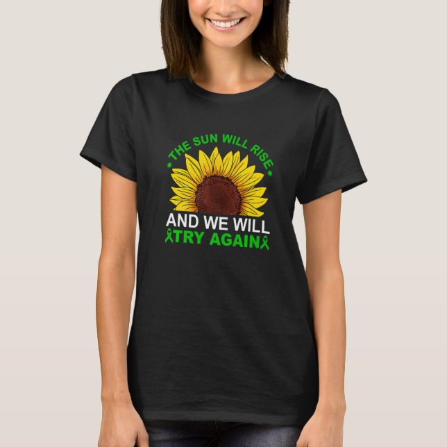 The Sun Will Rise We'll try Again Mental Health Aw T-Shirt (Front)