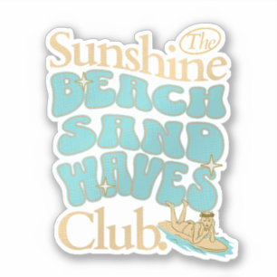 The Sunshine Club, Beach, Sand, Waves Summer Quote