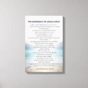 The Supremacy Of Jesus Christ - Colossians 1:15-20 Canvas Print