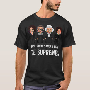The Supremes Woman Supreme Court Justices RBG  T-Shirt