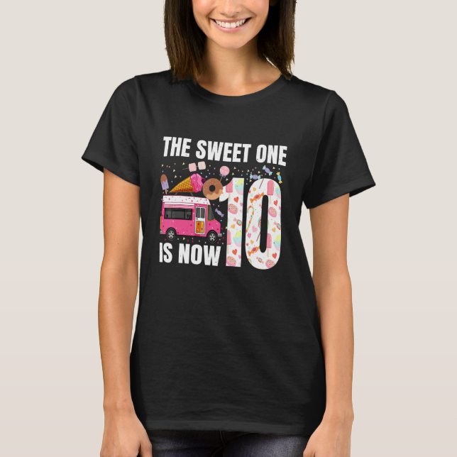 The Sweet One Is Now 10 Years Old 10th Birthday Ic T-Shirt (Front)