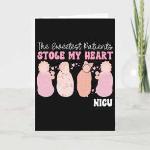 The Sweetest Patients Stole My Heart Nicu Nurse Va Card