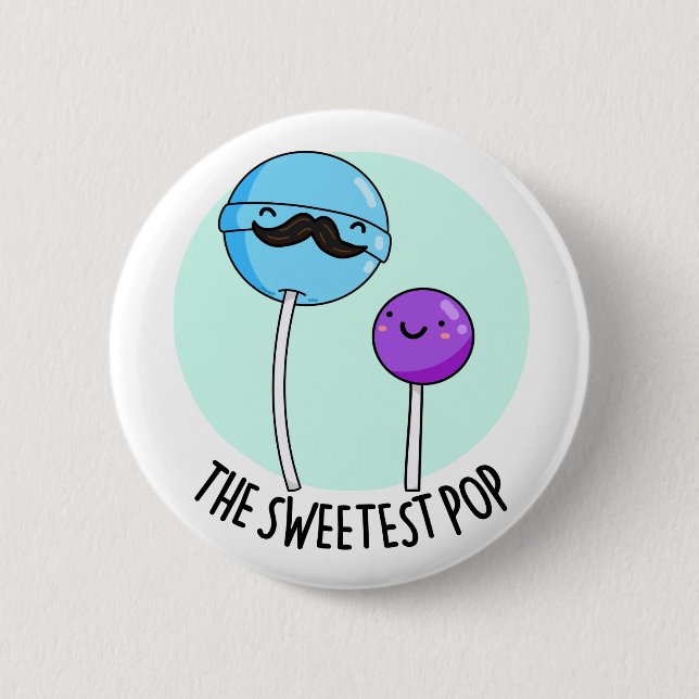 The Sweetest Pop Funny Candy Lollipop Pun 6 Cm Round Badge (Front)