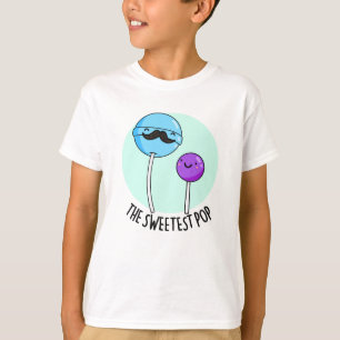 The Sweetest Pop Funny Candy Lollipop Pun T-Shirt