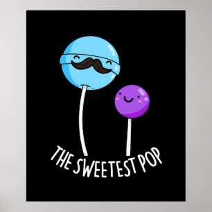 The Sweetest Pop Funny Lollipop Pun Dark BG Poster