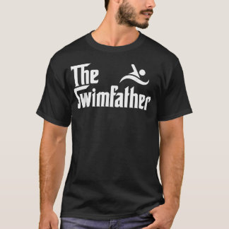 The Swim Father Funny Swimming T-Shirt